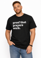 Proof That Prayers Work Unisex T-Shirt - Signature