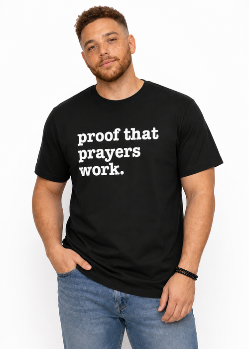 Proof That Prayers Work Unisex T-Shirt - Signature