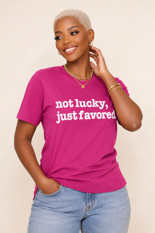 Not Lucky, Just Favored Unisex T-Shirt - Signature