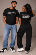 I May Not See Yet...But My Faith Says It's Coming Unisex T-Shirt - Signature