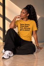 Been There Done That, But Did You Get A Shirt Unisex T-Shirt - Classic
