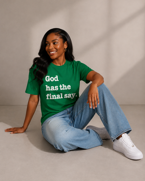 God Has The Final Say Unisex T-Shirt - Signature