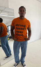 Strong Doesn't Mean Silent Unisex T-Shirt - Classic Writing