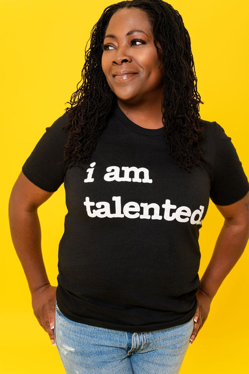 I Am Talented Unisex T-Shirt - White Writing