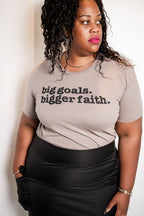 Big Goals Bigger Faith Unisex T-Shirt - Black Writing