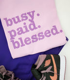 Busy. Paid. Blessed Unisex T-Shirt - Pink Writing