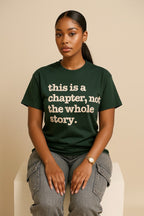 This Is A Chapter, Not The Whole Story Unisex T-Shirt - White Writing