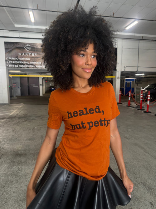 Healed, But Petty Unisex T-Shirt - Black Writing