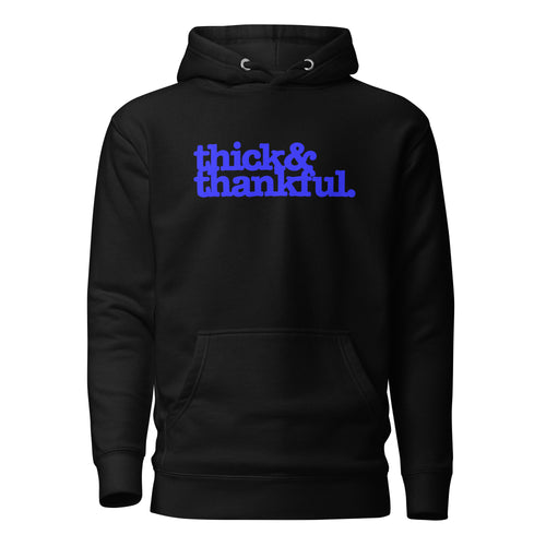 Thick & Thankful Unisex Hoodie - Blue Writing