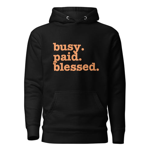 Busy. Paid. Blessed. Unisex Hoodie - Orange Writing