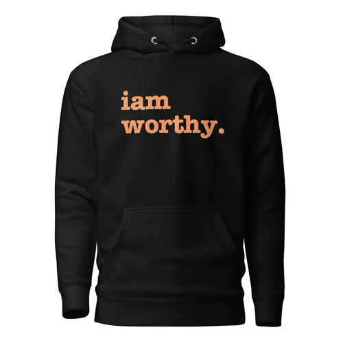 I Am Worthy Unisex Hoodie - Orange Writing