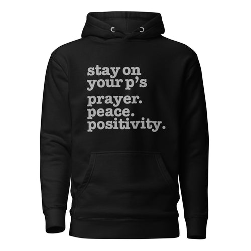 Stay On Your P's....Unisex Hoodie - Gray Writing