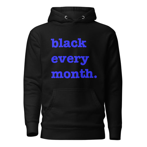 Black Every Month Unisex Hoodie - Blue Writing