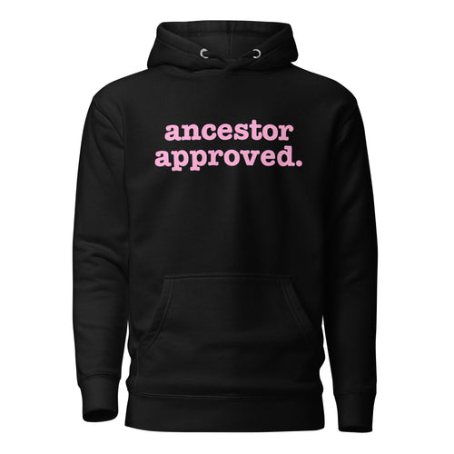Ancestor Approved Unisex Hoodie - Pink Writing