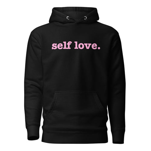 Self Love Unisex Hoodie - Pink Writing
