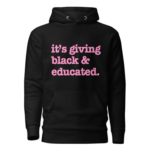 It's Giving Black And Educated Unisex Hoodie - Pink Writing
