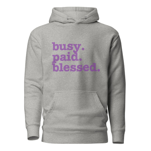 Busy. Paid. Blessed. Unisex Hoodie - Lavender Writing