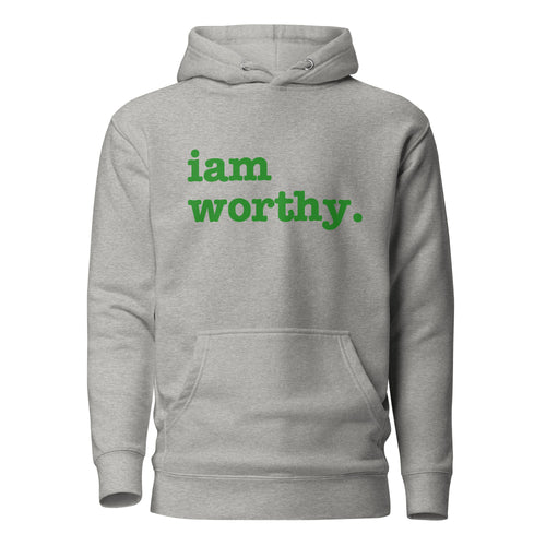 I Am Worthy Unisex Hoodie - Green Writing