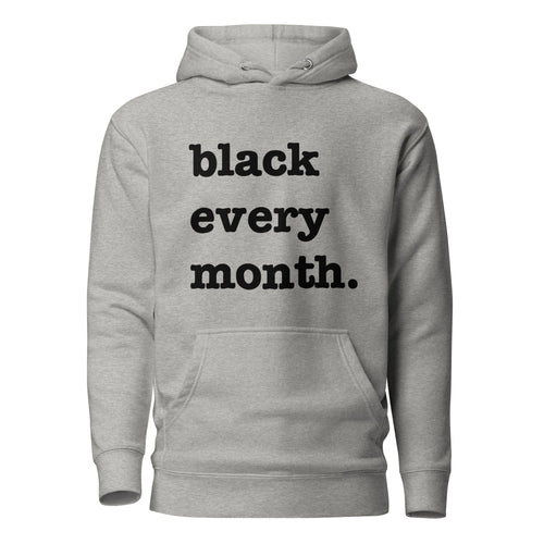 Black Every Month Unisex Hoodie - Classic