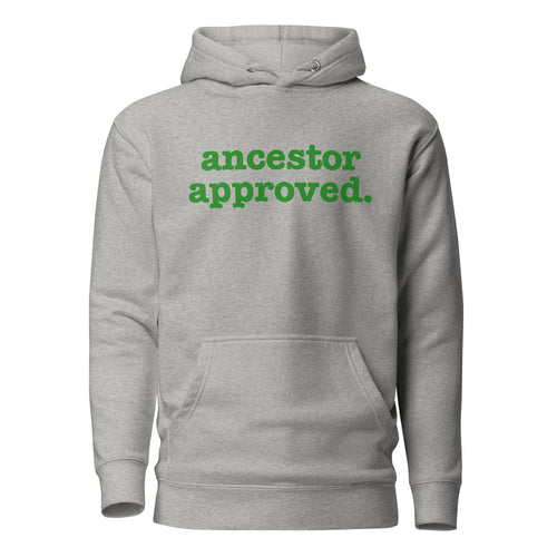 Ancestor Approved Unisex Hoodie - Green Writing