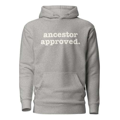 Ancestor Approved Unisex Hoodie - White Writing