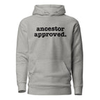 Ancestor Approved Unisex Hoodie - Classic