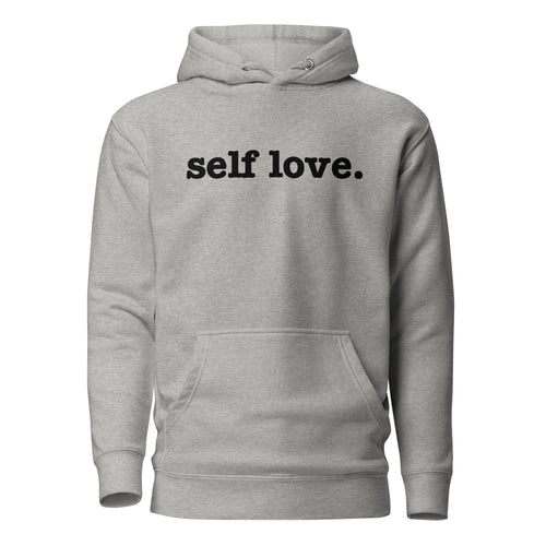 Self Love Unisex Hoodie - Black Writing