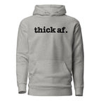 Thick AF. Unisex Hoodie - Black Writing