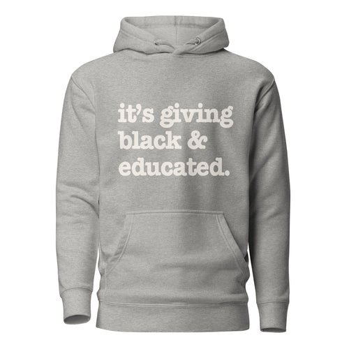 It's Giving Black And Educated Unisex Hoodie - White Writing