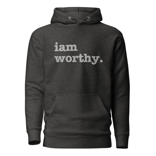I Am Worthy Unisex Hoodie - Gray Writing