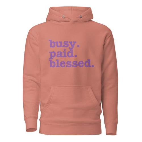 Busy. Paid. Blessed. Unisex Hoodie - Lavender Writing
