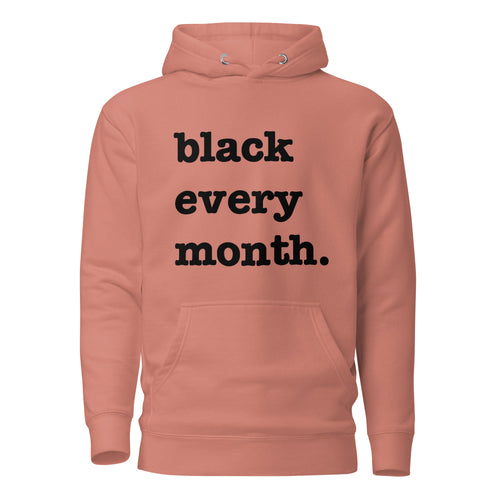 Black Every Month Unisex Hoodie - Black Writing