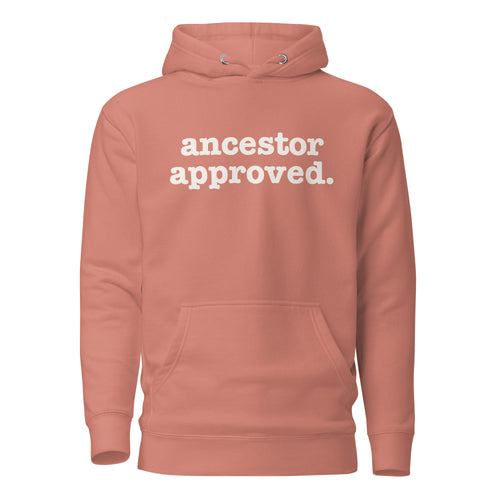 Ancestor Approved Unisex Hoodie - Signature