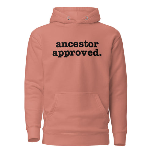 Ancestor Approved Unisex Hoodie - Black Writing