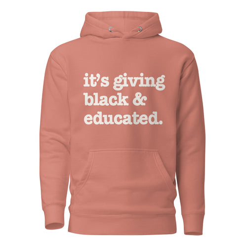 It's Giving Black And Educated Unisex Hoodie - White Writing