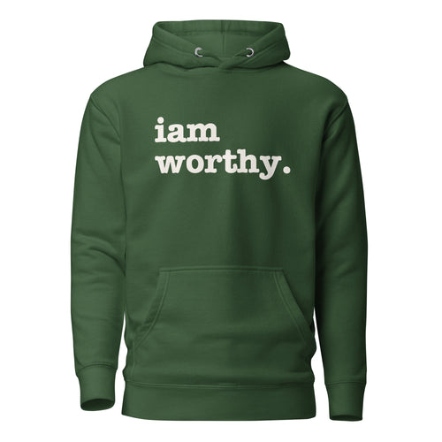 I Am Worthy Unisex Hoodie - White Writing