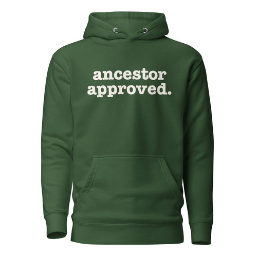 Ancestor Approved Unisex Hoodie - Signature
