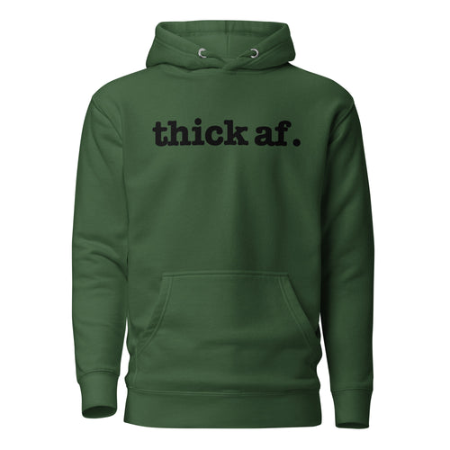 Thick AF. Unisex Hoodie - Black Writing