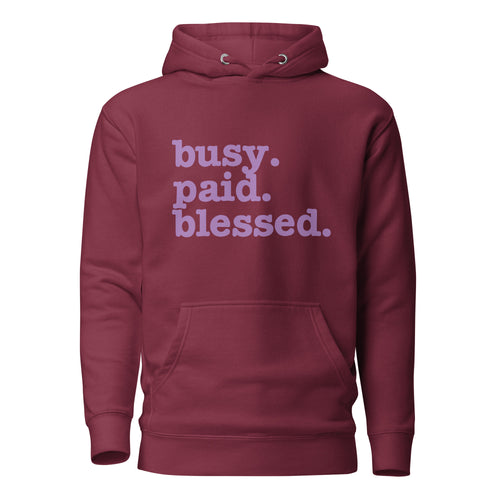 Busy. Paid. Blessed. Unisex Hoodie - Lavender Writing
