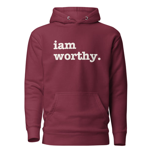 I Am Worthy Unisex Hoodie - White Writing