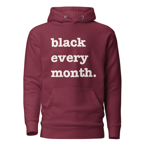 Black Every Month Unisex Hoodie - White Writing