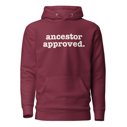 Ancestor Approved Unisex Hoodie - Signature
