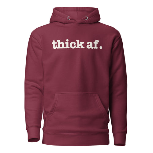 Thick AF. Unisex Hoodie - White Writing