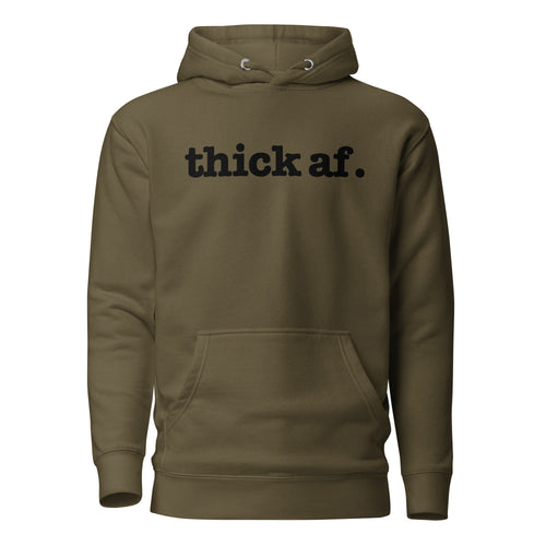 Thick AF. Unisex Hoodie - Black Writing