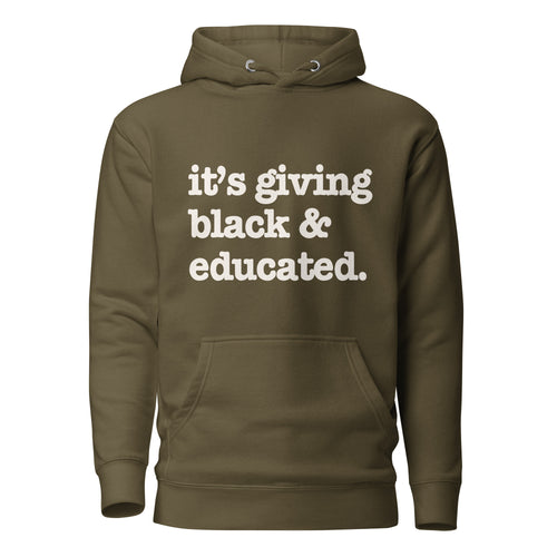 It's Giving Black And Educated Unisex Hoodie - White Writing