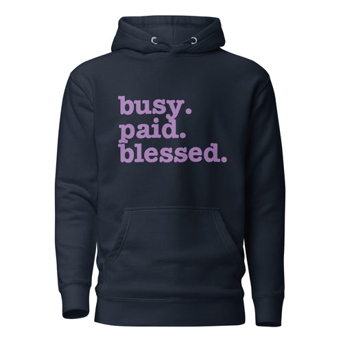 Busy. Paid. Blessed. Unisex Hoodie - Lavender Writing