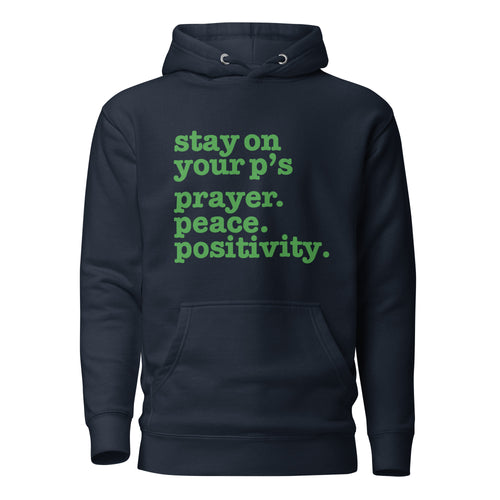 Stay On Your P's....Unisex Hoodie - Green Writing