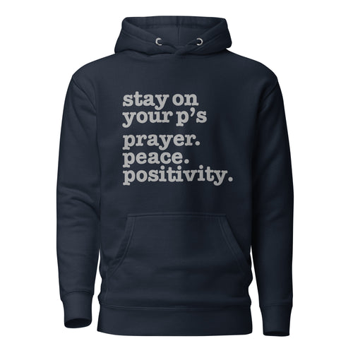 Stay On Your P's....Unisex Hoodie - Gray Writing