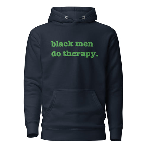 Black Men Do Therapy Unisex Hoodie - Green Writing
