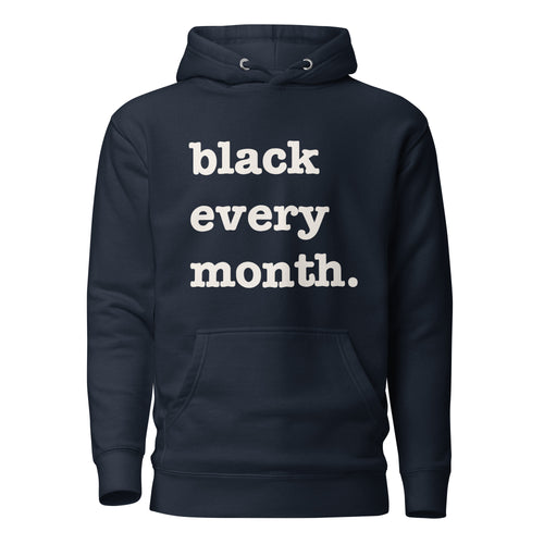 Black Every Month Unisex Hoodie - White Writing
